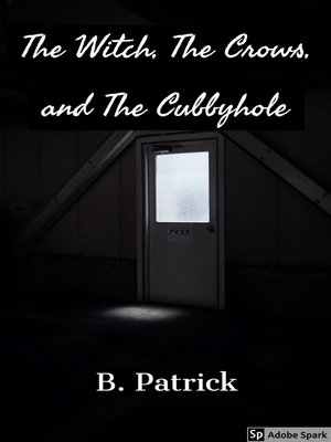 cover image of The Witch, the Crows, and the Cubbyhole